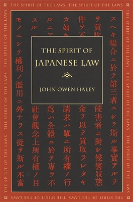 The Spirit of Japanese Law - John Owen Haley