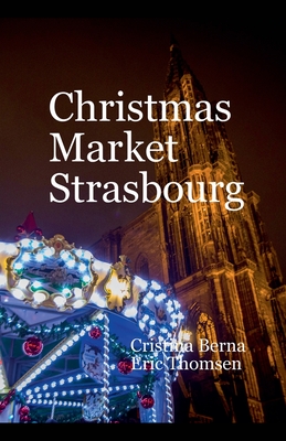 Christmas Market Strasbourg - Cristina Berna