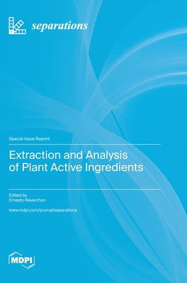 Extraction and Analysis of Plant Active Ingredients - Ernesto Reverchon