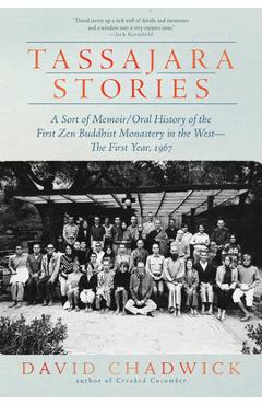 Coperta cărții 'Tassajara Stories: A Sort of Memoir/Oral History of the First Zen Buddhist Monastery in the West--The First Year, 1967'