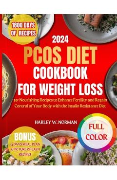 Coperta cărții 'Pcos Diet Cookbook for Weight Loss: 50+ Nourishing Recipes to Enhance Fertility and Regain Control of Your Body with'