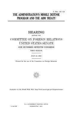 The administration's missile defense program and the ABM Treaty - United States Senate