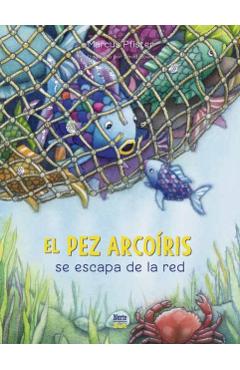 El Pez Arcoíris Se Escapa de la Red: (Spanish Edition) - Marcus Pfister