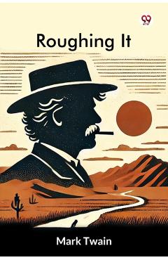 Poza produsului Roughing It - Mark Twain