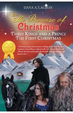 Coperta cărții 'The Promise of Christmas: Three Kings and A Prince, The First Christmas - Dana Lagmay'