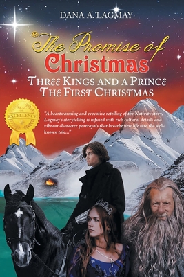 The Promise of Christmas: Three Kings and A Prince, The First Christmas - Dana Lagmay