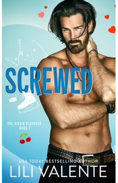 Coperta cărții 'Screwed: A V-Card Diaries Novel - Lili Valente'