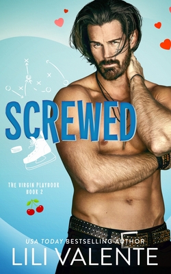 Screwed: A V-Card Diaries Novel - Lili Valente