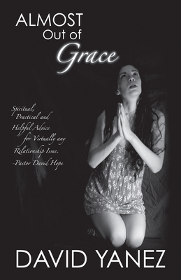 Almost Out of Grace - David Yanez