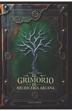 Grimorio de Hechicería Arcana - Dyana G. Arthur