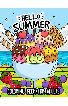 Coperta cărții 'Hello Summer Coloring Book for Adults: (Easy Coloring Books for Adults) -'