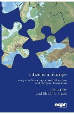 Coperta cărții 'Citizens in Europe: Essays on Democracy, Constitutionalism and European Integration - Claus Offe'