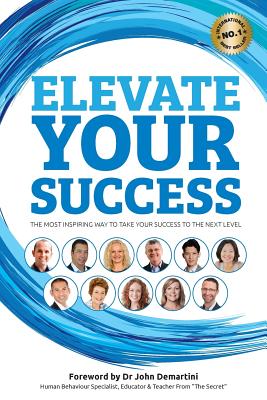 Coperta cărții 'Elevate Your Success: The most inspiring way to take your success to the next level - Benjamin J. Harvey'