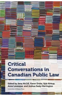 Coperta cărții 'Critical Conversations in Canadian Public Law - Karen Drake'