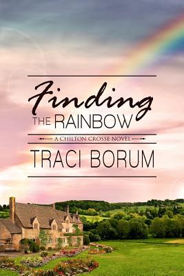 Finding the Rainbow - Traci Borum