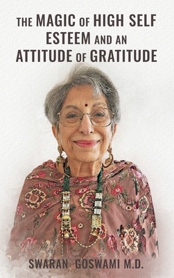 Coperta cărții 'The Magic of High Self Esteem and an Attitude of Gratitude - Swaran Goswami'
