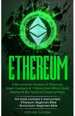 Poza produsului Ethereum: A No-nonsense Analysis of Ethereum, Smart Contracts & 7 Other Coins Which Could Represent the Future of Cryptocurrency - Stephen Satoshi