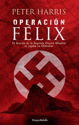 Coperta cărții 'Operación Félix - Peter Harris'