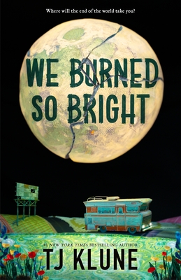 Coperta cărții 'We Burned So Bright - Tj Klune'
