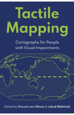 Coperta cărții 'Tactile Mapping: Cartography for People with Visual Impairments - Vincent Van Altena'