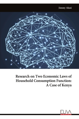 Coperta cărții 'Research on Two Economic Laws of Household Consumption Function: A Case of Kenya - Jimmy Alani'