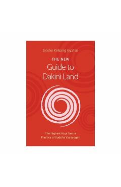 Coperta cărții 'The New Guide to Dakini Land: The Highest Yoga Tantra Practice of Buddha Vajrayogini - Geshe Kelsang Gyatso'