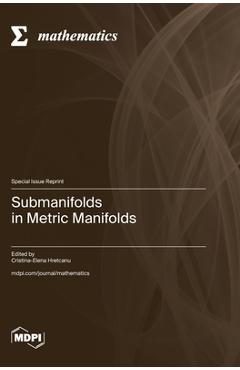 Coperta cărții 'Submanifolds in Metric Manifolds - Cristina-elena Hretcanu'