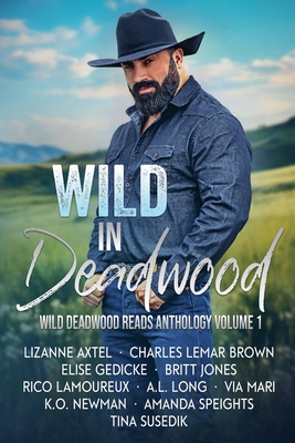 Wild in Deadwood - A. L. Long