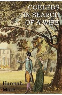 Coelebs in Search of a Wife - Hannah More