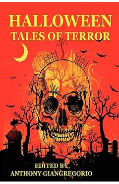 Coperta cărții 'Halloween Tales of Terror - Anthony Giangregorio'