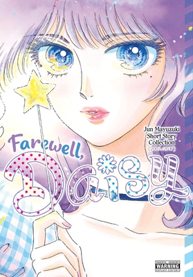 Farewell, Daisy: Jun Mayuzuki Short Story Collection - Jun Mayuzuki