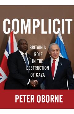 Poza produsului Complicit: Britain's Role in the Destruction of Gaza - Peter Oborne