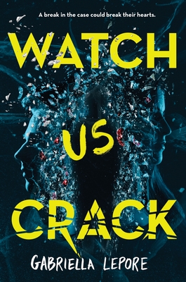 Coperta cărții 'Watch Us Crack - Gabriella Lepore'