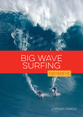 Coperta cărții 'Big Wave Surfing - Jordan Fargo'