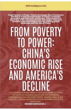 Coperta cărții 'From Poverty To Power: China's Economic Rise And America's Decline - Gew Intelligence Unit'