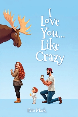 Coperta cărții 'I Love You...Like Crazy - Erin Mack'