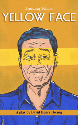 Yellow Face (Broadway Edition) - David Henry Hwang