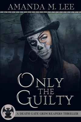 Only the Guilty - Amanda M. Lee