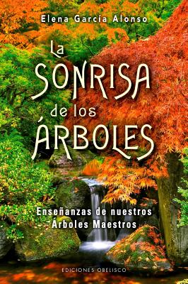 La Sonrisa de Los Arboles - Elena Garcia Alonso