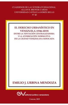 Coperta cărții 'El Derecho Urbanistico En Venezuela (1946-2019).: Entre la centralizadora y la atomización normativa en la ciudad'