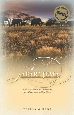 Safari Jema: A Journey of Love and Adventure from Casablanca to Cape Town - Teresa O'kane