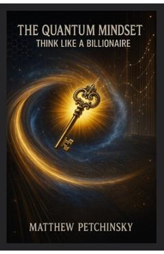 Coperta cărții 'The Quantum Mindset - Matthew Petchinsky'