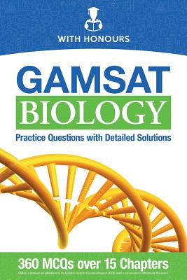 Coperta cărții 'GAMSAT Biology: Practice Questions with Detailed Solutions - With Honours'