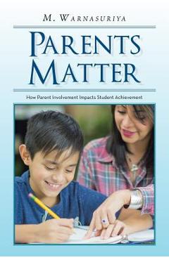 Coperta cărții 'Parents Matter: How Parent Involvement Impacts Student Achievement - Muditha Warnasuriya'