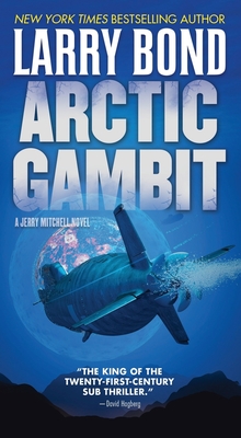 Arctic Gambit: A Jerry Mitchell Novel - Larry Bond