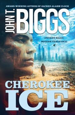 Coperta cărții 'Cherokee Ice - John T. Biggs'