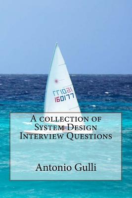 A collection of System Design Interview Questions - Antonio Gulli