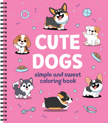 Simple and Sweet Coloring Book: Cute Dogs -