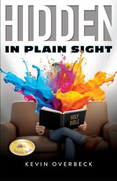 Hidden in Plain Sight - Kevin Overbeck