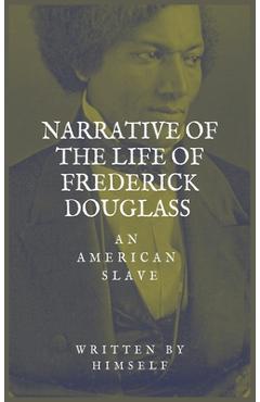 Coperta cărții 'Narrative of the life of Frederick Douglass, an American Slave - Frederick Douglass'